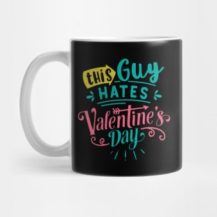 This Guy Hates Valentines Day Mug